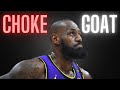 Choke GOAT The LeBron James Story