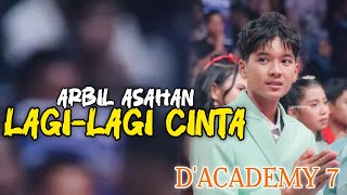 Download lagu ARBIL ASAHAN DA7 - LOVE AGAIN | SONG LYRICS | D'Academy 7 | Indosiar mp3