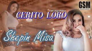 Download lagu Cerito Loro - Shepin Misa I   mp3