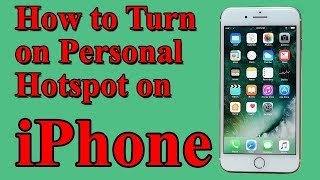 How to Turn on Personal Hotspot on iPhone 6/7/8/10 | iPhone Hotspot