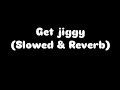 Zeddy Will BJacks Get Jiggy Slowed Reverb