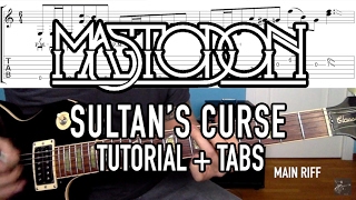 Sultan&#39;s Curse - Mastodon (Guitar Tutorial + Tabs)