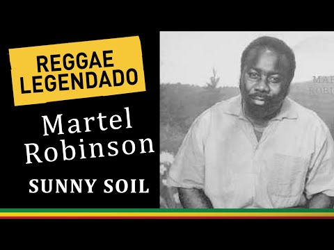 Martel Robinson - Sunny Soil [ LEGENDADO/ TRADUÇÃO ] reggae