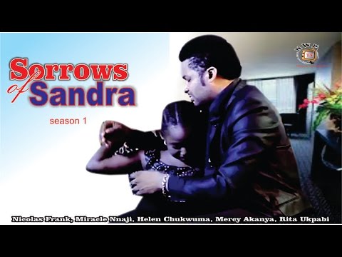 Nollywood Movie: Sorrows of Sandra (Pt. 1)