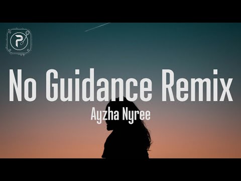 Ayzha Nyree - No Guidance Remix  (Lyrics)