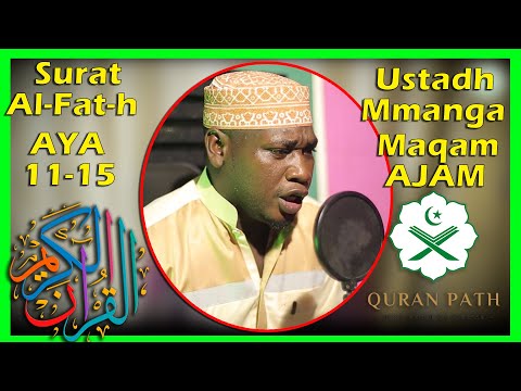 Qari Mmanga Mharam - Surat Al Fat-h  Aya 11-15 - Maqam Ajam