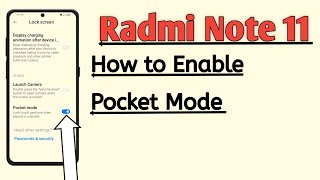 Radmi note 11 how to enable Pocket Mode