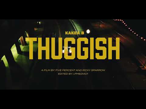 Kakea B - "Thuggish" (Official Video) II Dir. Ricky Sparrow Visuals