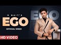Ego Official Video R Nait Latest Punjabi Song 2022 New Punjabi Song 2022