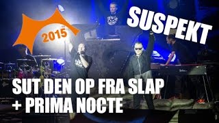 Suspekt - Sut Den Op Fra Slap + Prima Nocte (Live @ Roskilde Festival 2015)