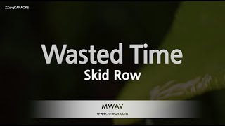 Skid Row-Wasted Time (Melody) [ZZang KARAOKE]