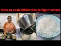How To Cook Rice Perfectly How To Cook Rice In Open Vessel By Revathy Shanmugam