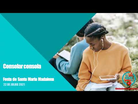 10 Minutos com Jesus. Consolar consola (22-07-21)