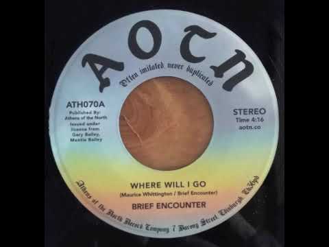 Brief Encounter - Where Will I Go