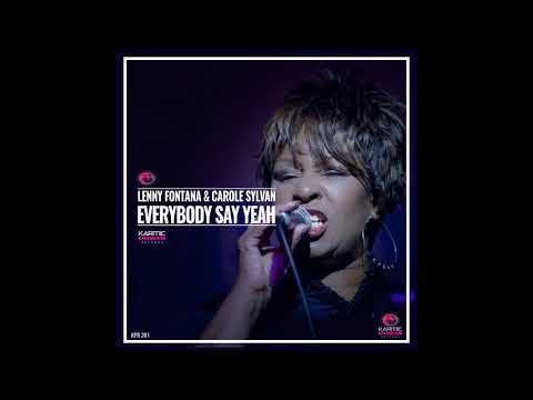 Lenny Fontana feat.  Carole Sylvan -  Everybody Say Yeah (Club Mix)