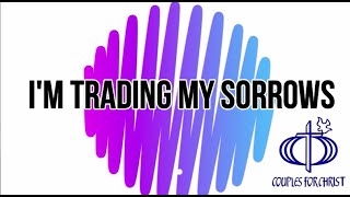 I&#39;mTrading My Sorrows (yes lord) - Darrell Evans (With Lrycis)