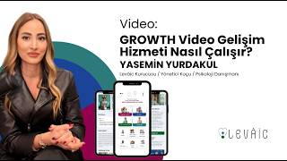 Uygulamada (APP) Sunulan Hizmetlerimizden: GROWTH Video Gelişim Çalışm