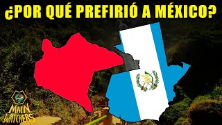 Por qué CHIAPAS ABANDONÓ GUATEMALA?