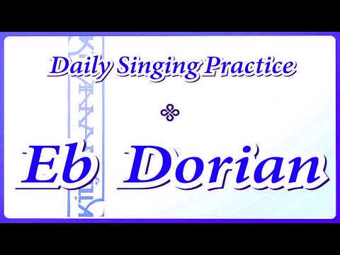 DAILY SINGING PRACTICE - The 'Eb' Dorian Scale