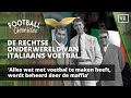 'Alles wat met voetbal te maken heeft, wordt beheerd door de maffia'