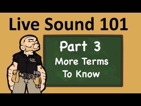 Live Sound 101: More Terms To Know