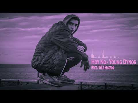Hoy No - Young Dynos (Prod. SYKA Records)