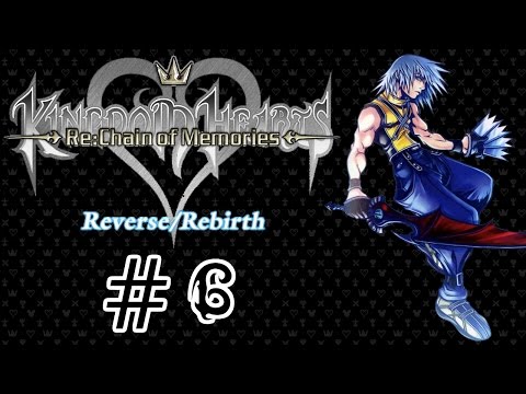 Let's Play Kingdom Hearts Re:CoM Reverse/Rebirth [Blind] - #6 | At What I Do I Am The Best
