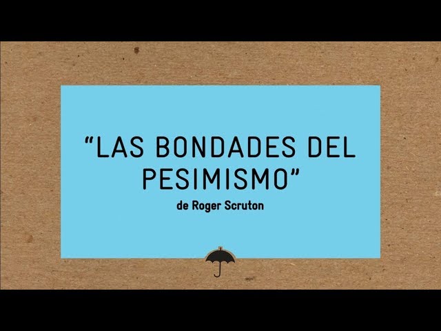 Vídeo relacionado con Las bondades del pesimismo: y el peligro de la falsa esperanza