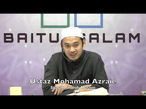 20190716 Ustaz Mohamad Azraie : Syarah Shahih Muslim