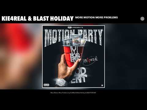 Kie4Real & Blast Holiday -  More Motion More Problems (Official Audio)