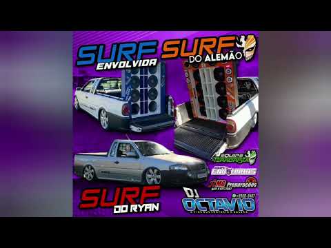 SURF ENVOLVIDA, SURF DO ALEMÃO & SURF DO RYAN - DJ OCTAVIO RS