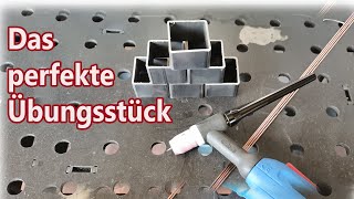 So ein Übungsstück braucht der Schweißer - günstig, praktisch, universell
