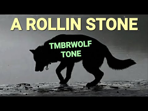 TMBRWOLF TONE - A Rollin Stone