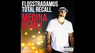 Flosstradamus  Total Recall ( Medina Remix )