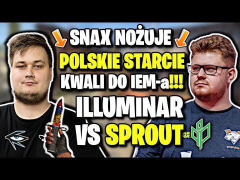 SNAX NOŻUJE!!! POLSKIE STARCIE W KWALI DO IEM-a!!! ILLUMINAR VS SPROUT - CSGO BEST MOMENTS