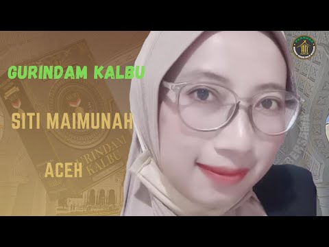 Gurindam Kalbu - Karya Siti Maimunah, Aceh
