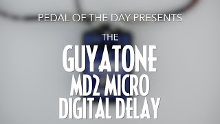 Video thumbnail for Guyatone MD2 Micro Digital Delay by Pedal of the Day