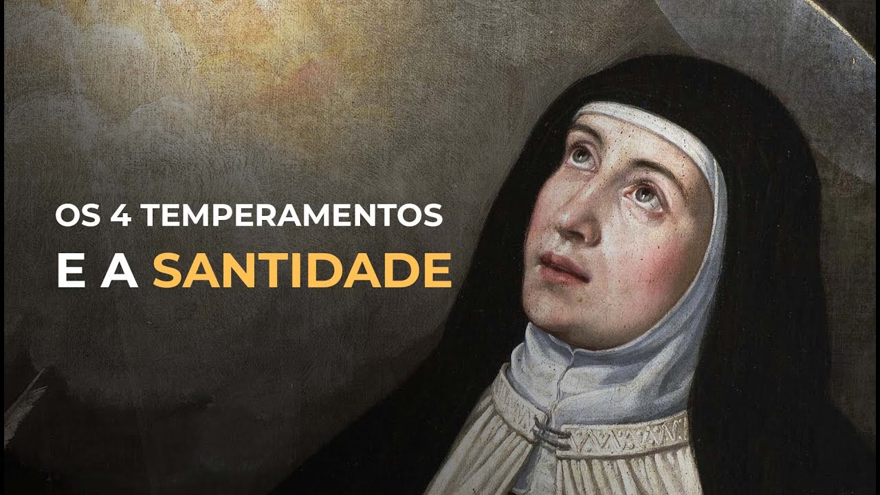 Como o temperamento pode nos ajudar no caminho de santidade?