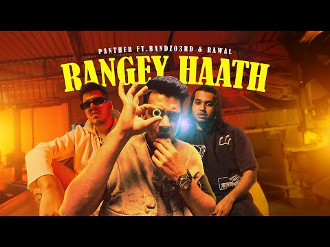 Panther - Rangey Haath ft. Bandzo3rd, Rawal (Official Music Video)