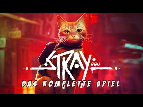 Stray • Gameplay Deutsch (Full Game) Longplay