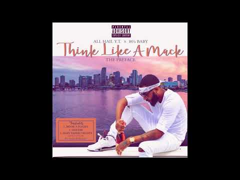 All Hail Y.T. x 80's Baby: Think Like A Mack [Full Album]