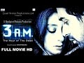 3 A M HD MOVIE Ranvijay Singh Anindita Nair