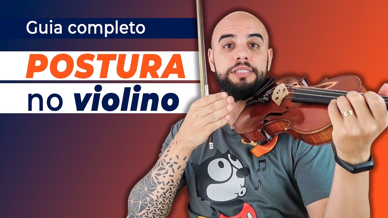 Guia completo sobre a POSTURA no violino