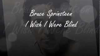 Bruce Springsteen - I wish I were Blind (Lyrics On Screen!)