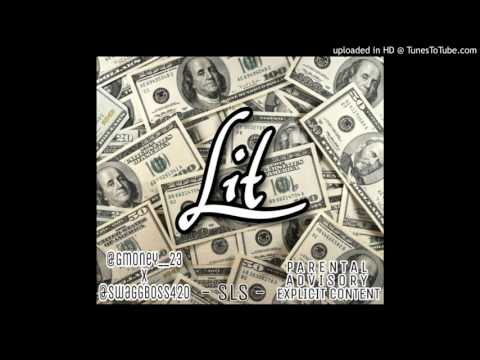 Gmoney - "Lit" ft. Swaggboss (Prod. by SLS)
