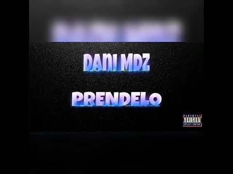 Dani MDZ - Prendelo
