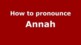 How to pronounce Annah