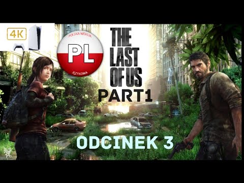 Zagrajmy W The Last Of Us Part 1 Odc. 3 🙂 Ellie Lekarstwem Na Ludzkość 4K PS5 PL