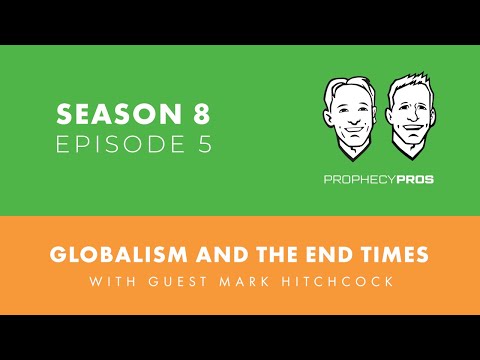Season 8, Episode 5: Globalism and the End Times with Guest Mark Hitchcock