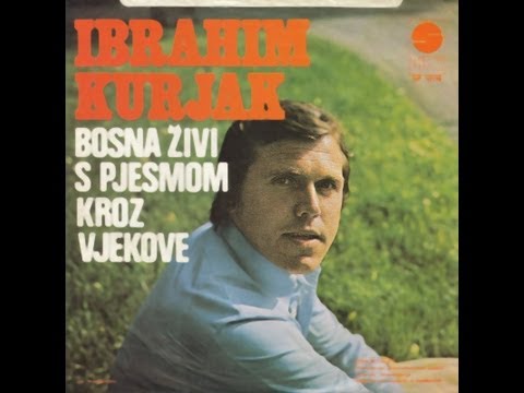 Ibrahim Kurjak - Bosna zivi s pjesmom kroz vjekove